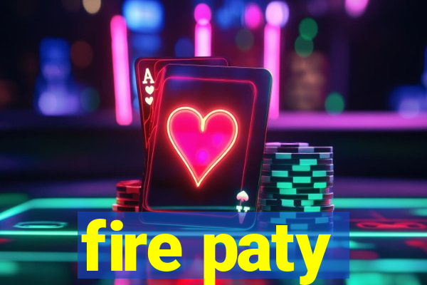 fire paty